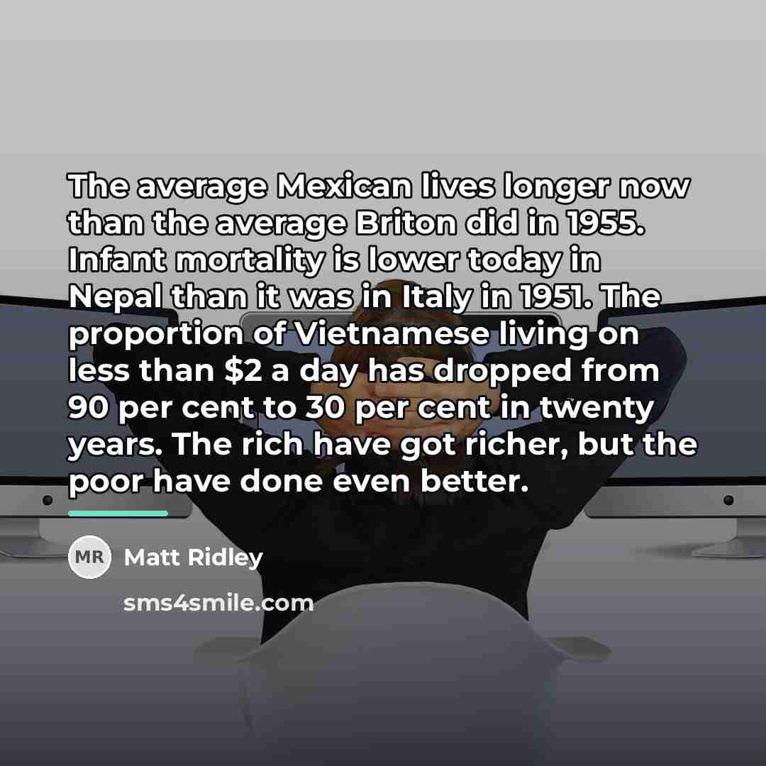 “The average Mexican lives longer now than the average Briton…” quote by Matt Ridley