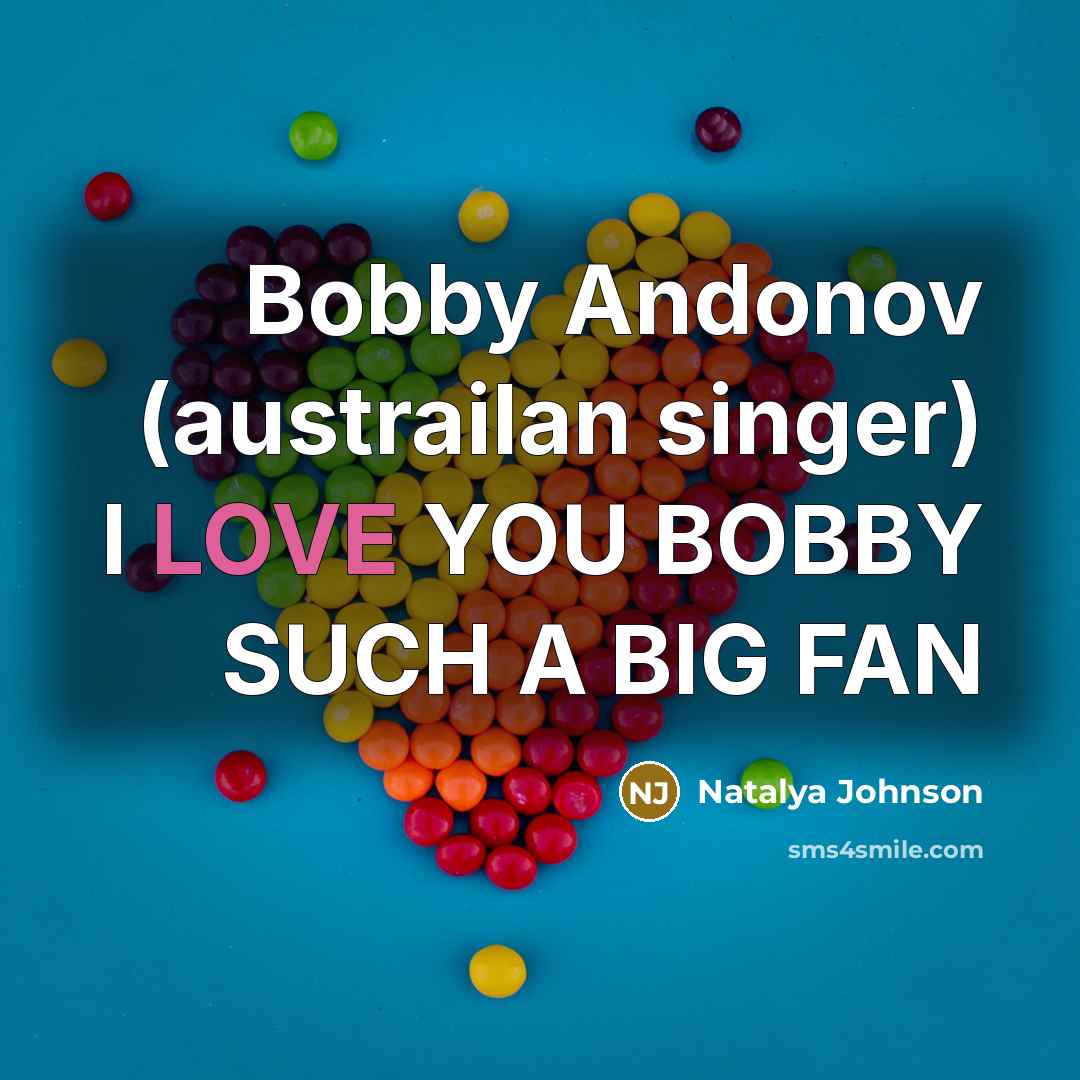 “Bobby Andonov (austrailan singer) I LOVE YOU BOBBY SUCH A…” quote by Natalya Johnson