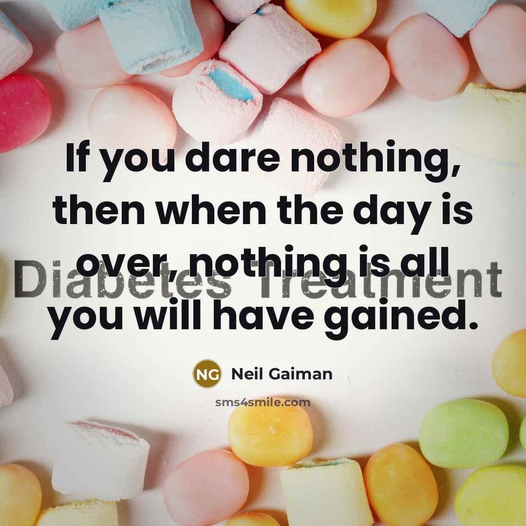 “If you dare nothing, then when the day is over,…” quote by Neil Gaiman