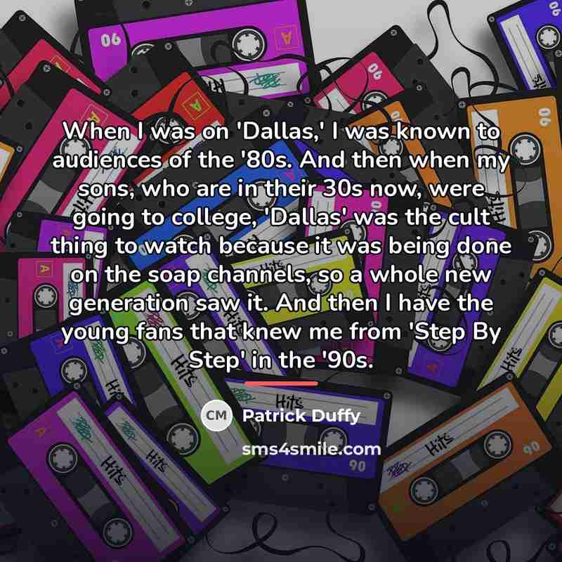 “When I was on 'Dallas,' I was known to audiences…” quote by Patrick Duffy
