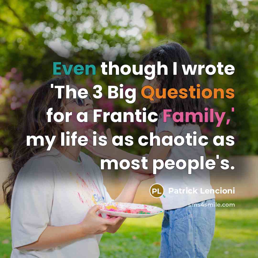 “Even though I wrote 'The 3 Big Questions for a…” quote by Patrick Lencioni