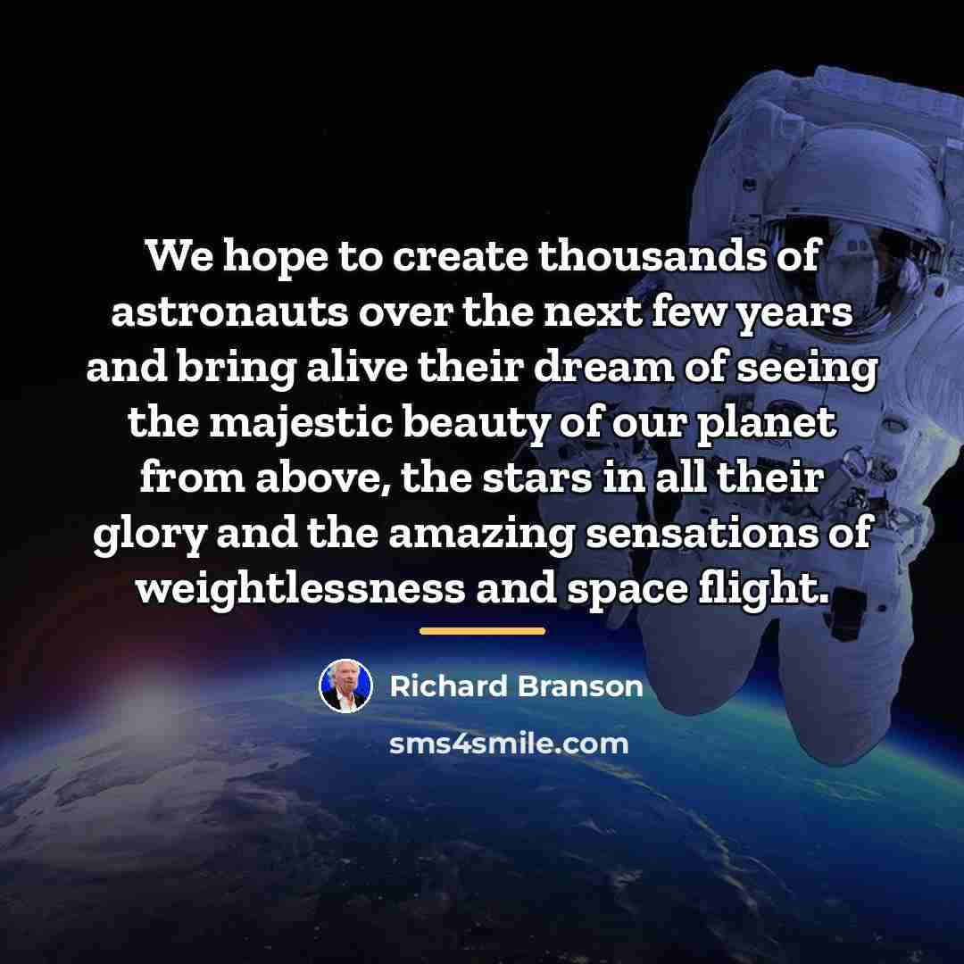 “We hope to create thousands of astronauts over the next…” quote by Richard Branson
