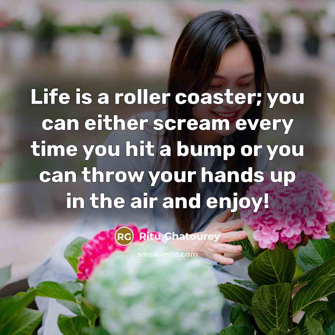 “Life is a roller coaster; you can either scream every…” quote by Ritu Ghatourey