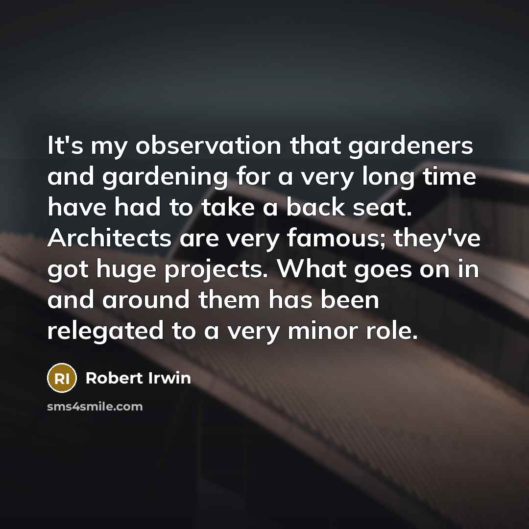 “It's my observation that gardeners and gardening for a very…” quote by Robert Irwin