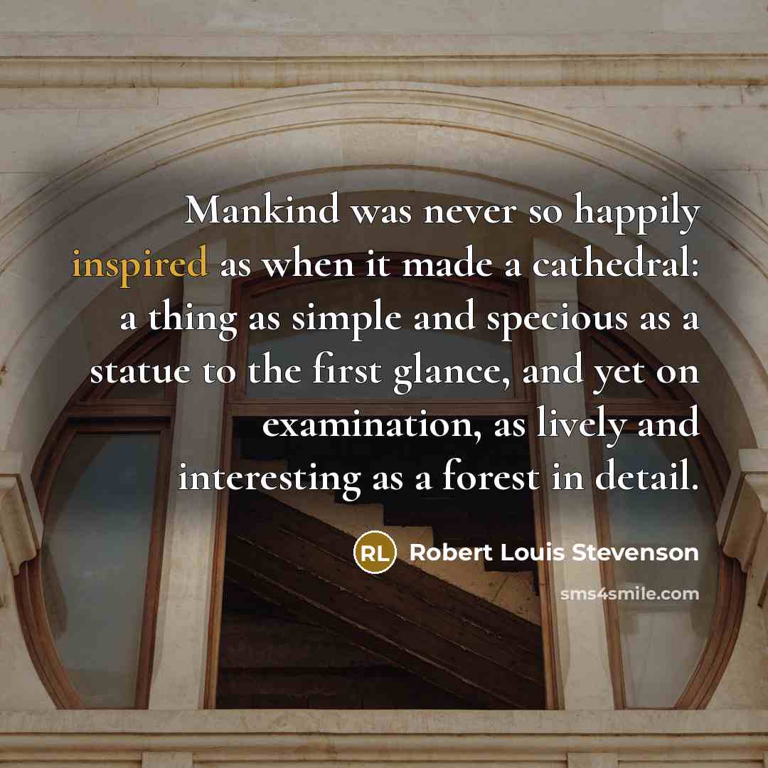 “Mankind was never so happily inspired as when it made…” quote by Robert Louis Stevenson