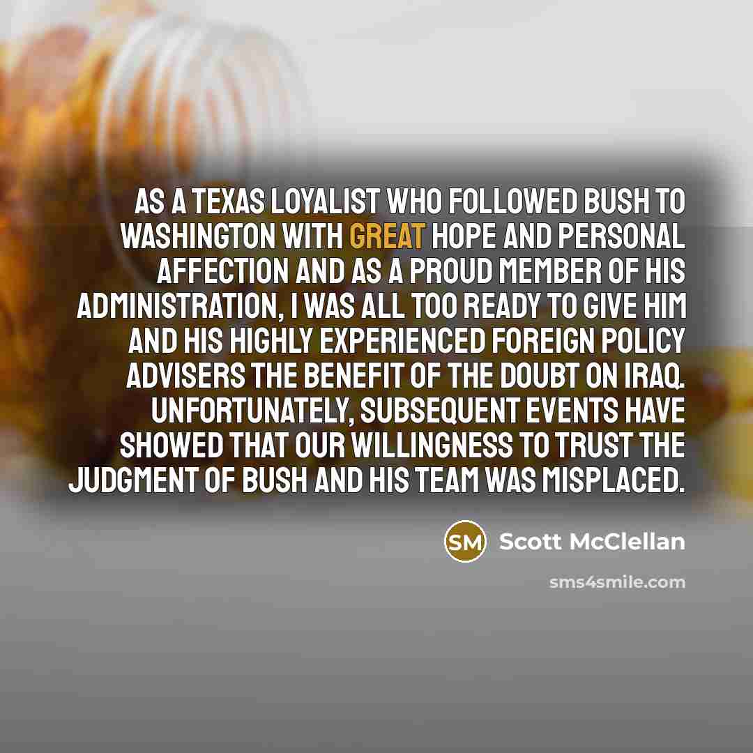 “As a Texas loyalist who followed Bush to Washington with…” quote by Scott McClellan