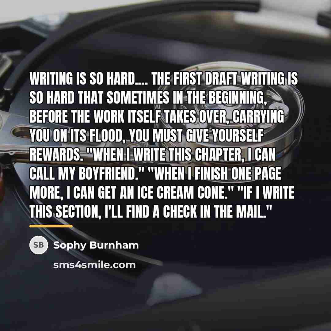 “Writing is so hard.... The first draft writing is so…” quote by Sophy Burnham