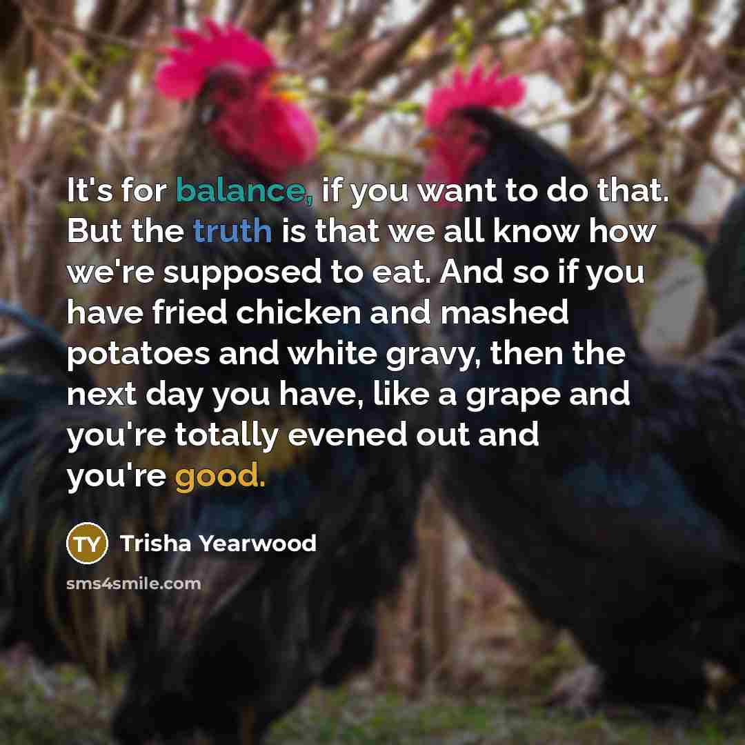 “It's for balance, if you want to do that. But…” quote by Trisha Yearwood