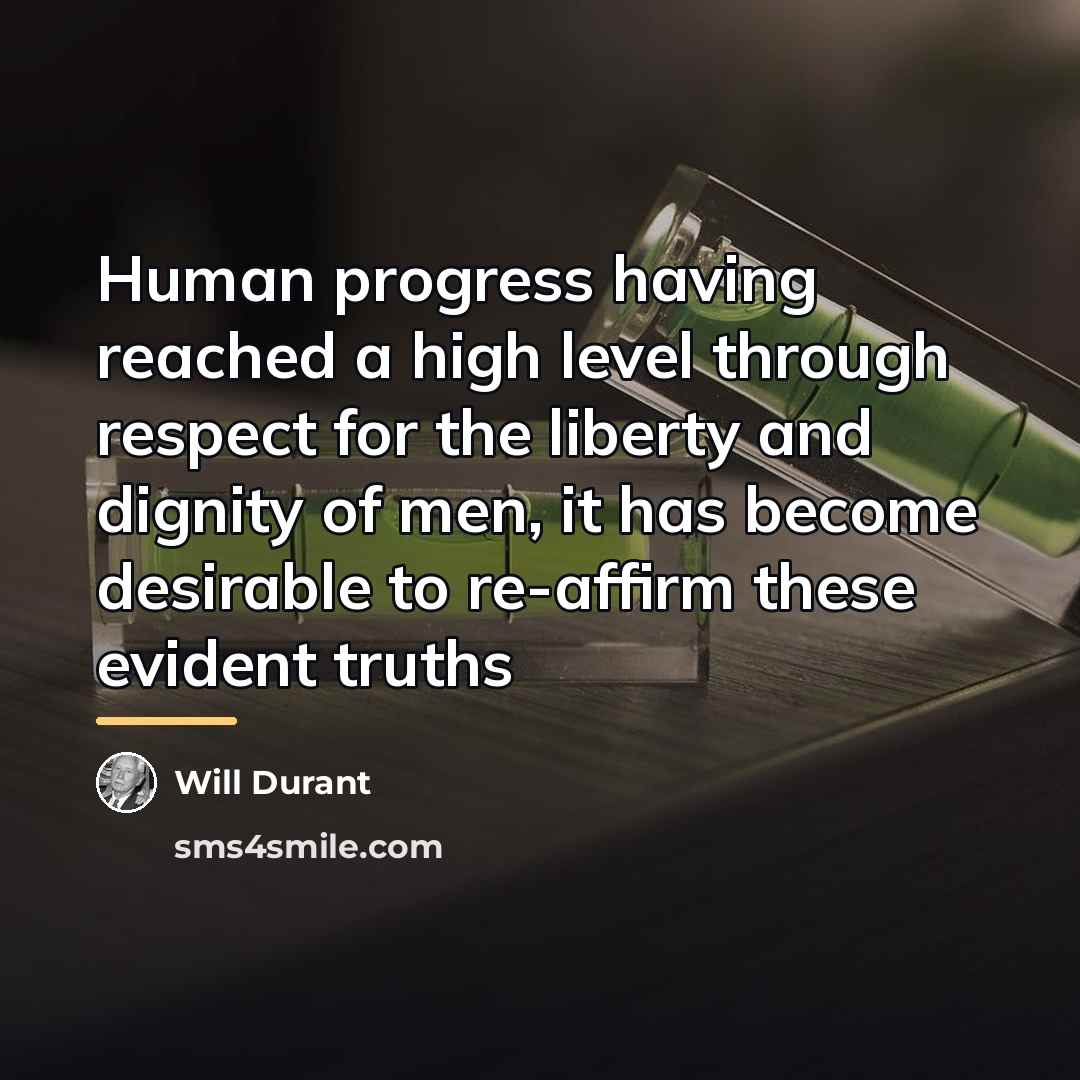 “Human progress having reached a high level through respect for…” quote by Will Durant