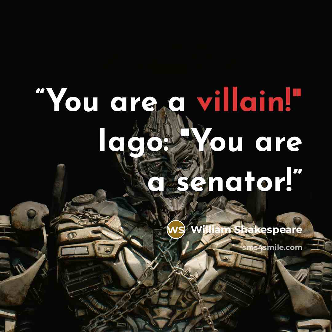 “You are a villain!" Iago: "You are a senator!” quote by William Shakespeare