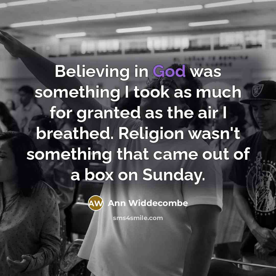 “Believing in God was something I took as much for…” quote by Ann Widdecombe
