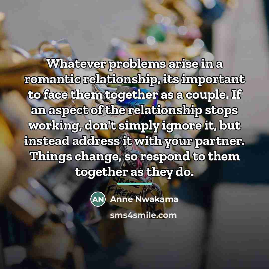 “Whatever problems arise in a romantic relationship, its important to…” quote by Anne Nwakama