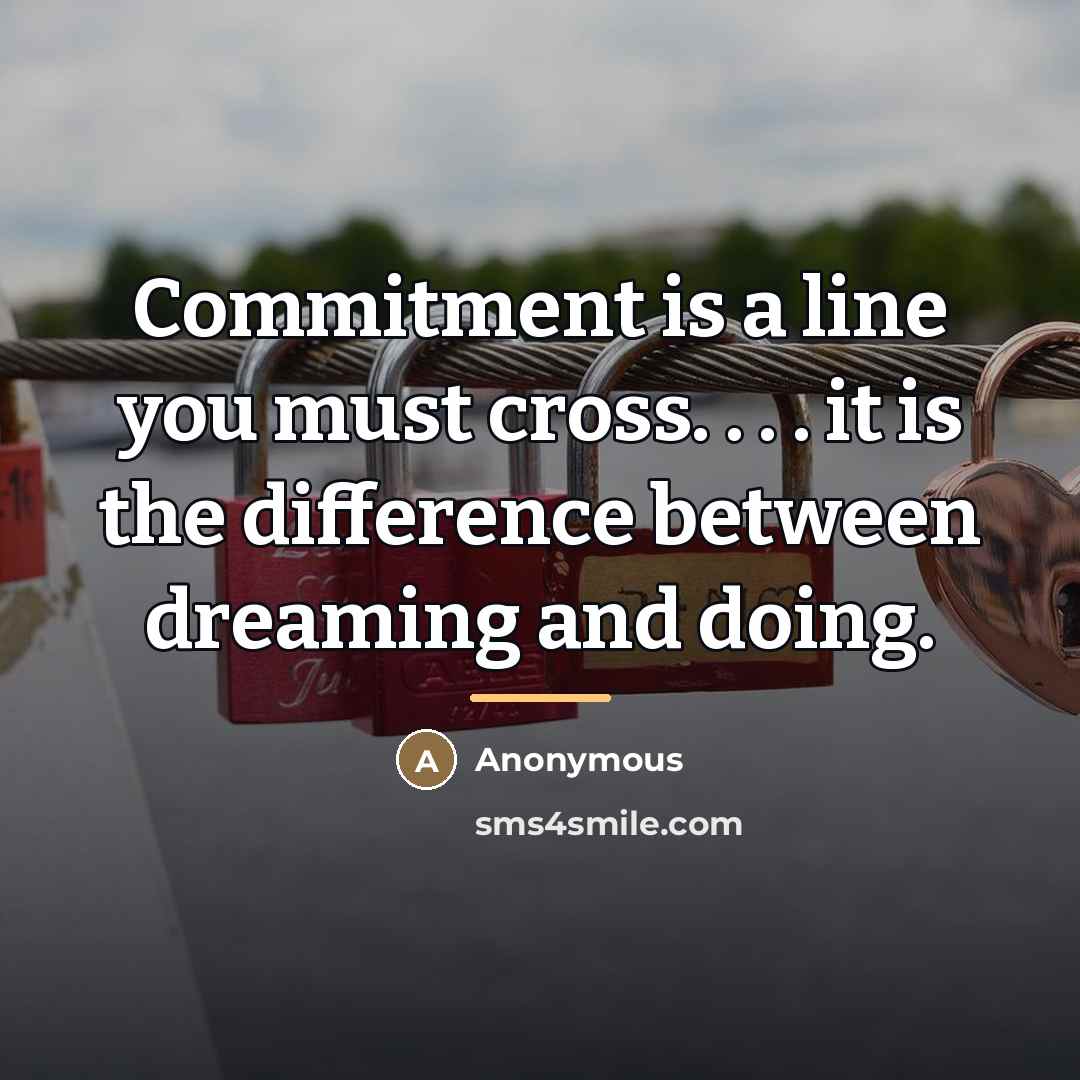 “Commitment is a line you must cross. . . .…” quote by Bernie Fuchs