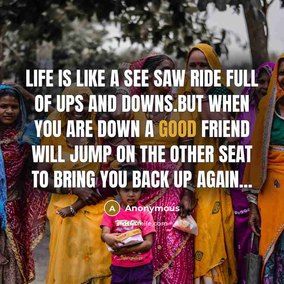 “Life is like a see saw ride full of ups…” quote by Anonymous