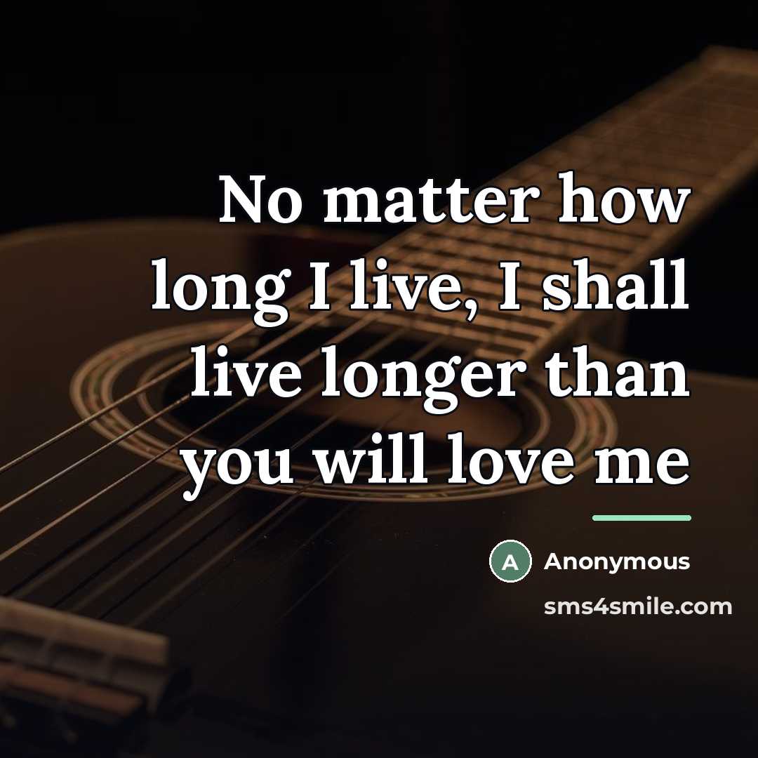 “No matter how long I live, I shall live longer…” quote by Anonymous