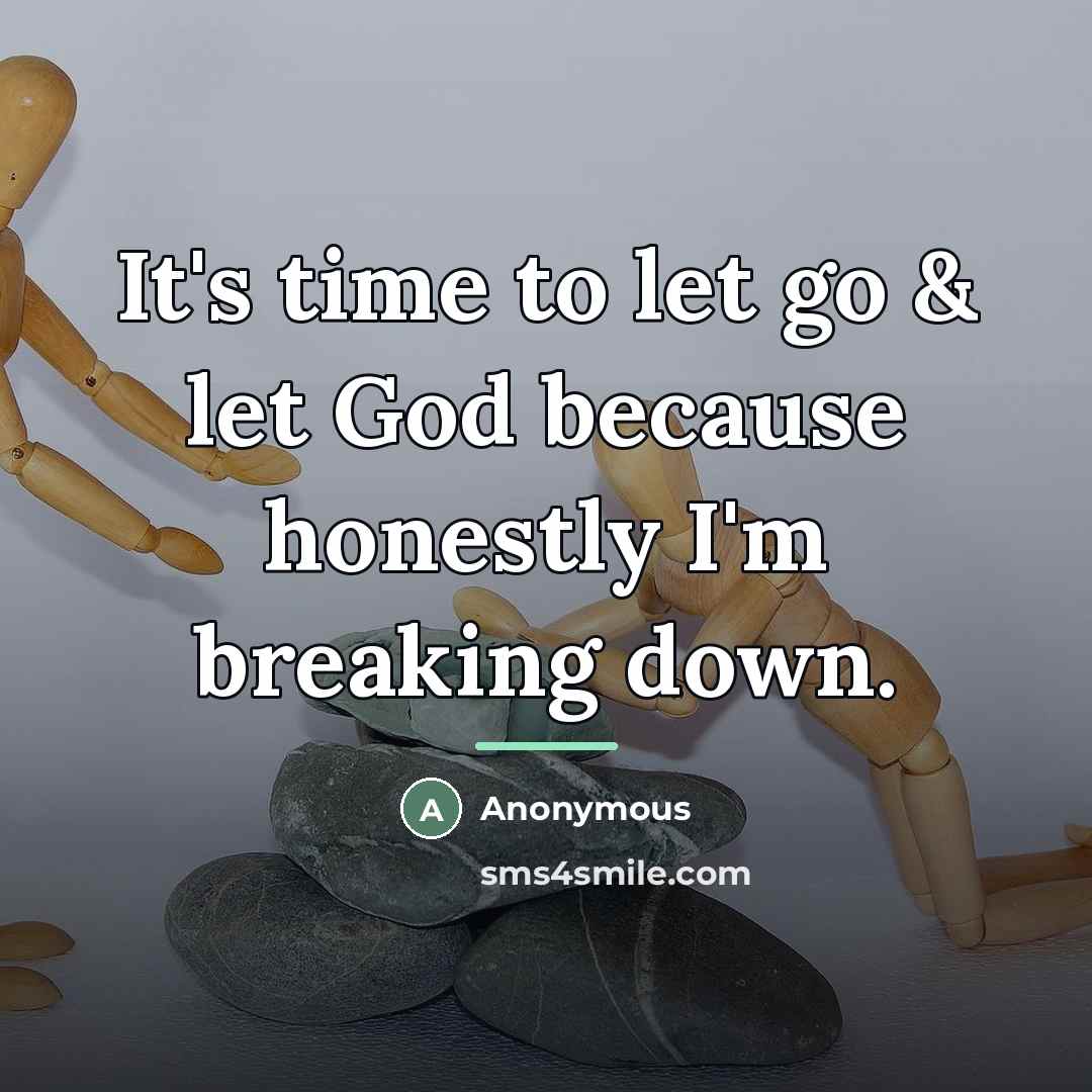 “It's time to let go & let God because honestly…” quote by Anonymous