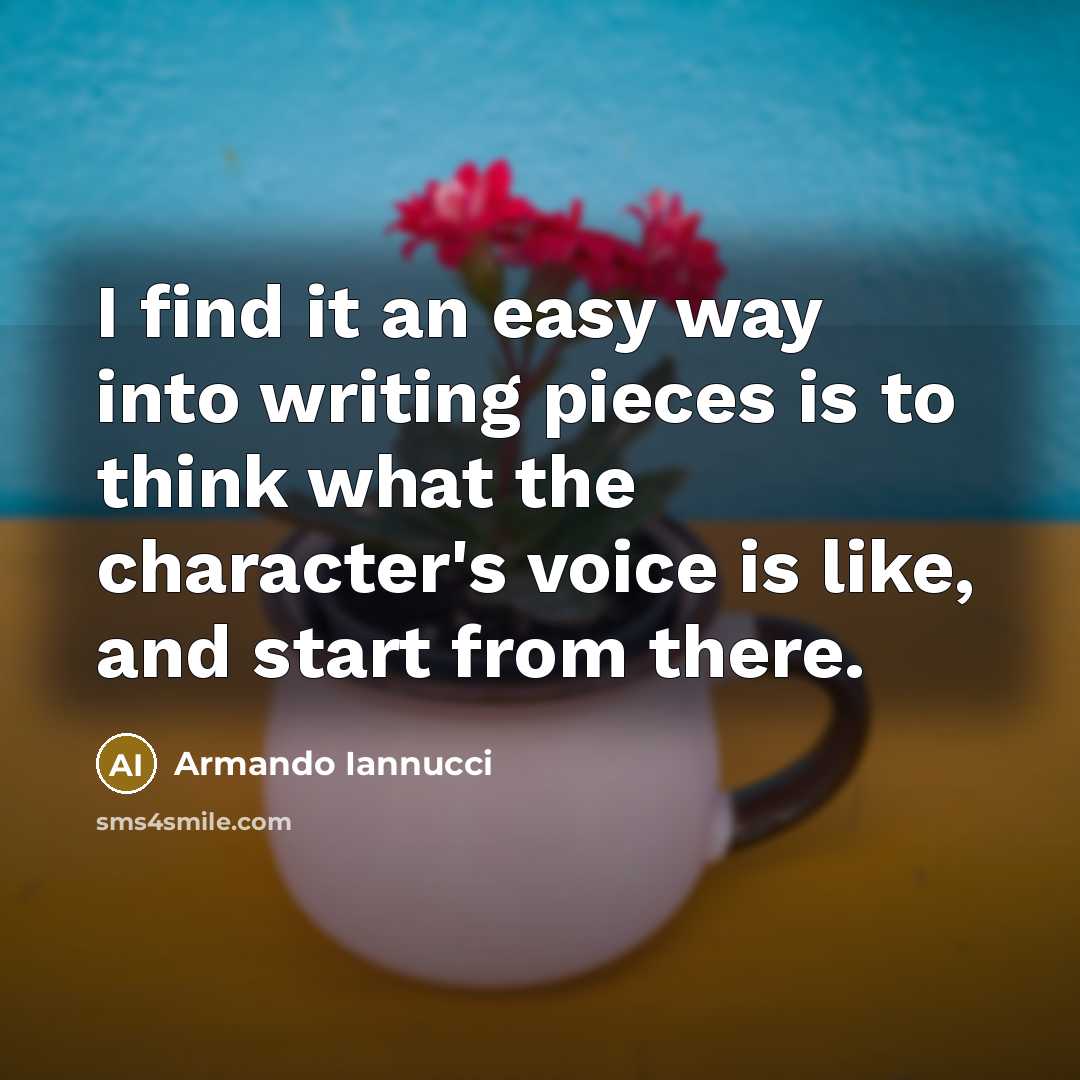 “I find it an easy way into writing pieces is…” quote by Armando Iannucci