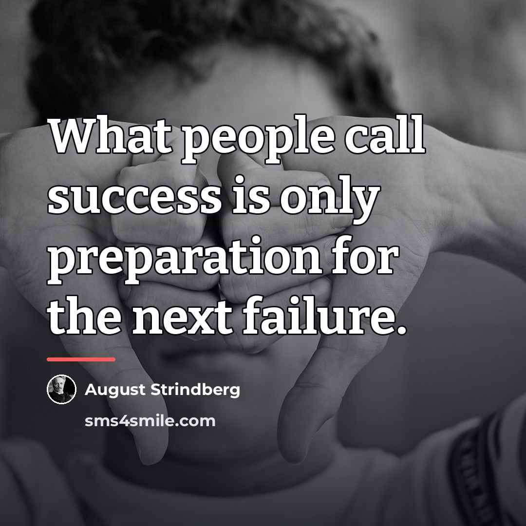 “What people call success is only preparation for the next…” quote by August Strindberg