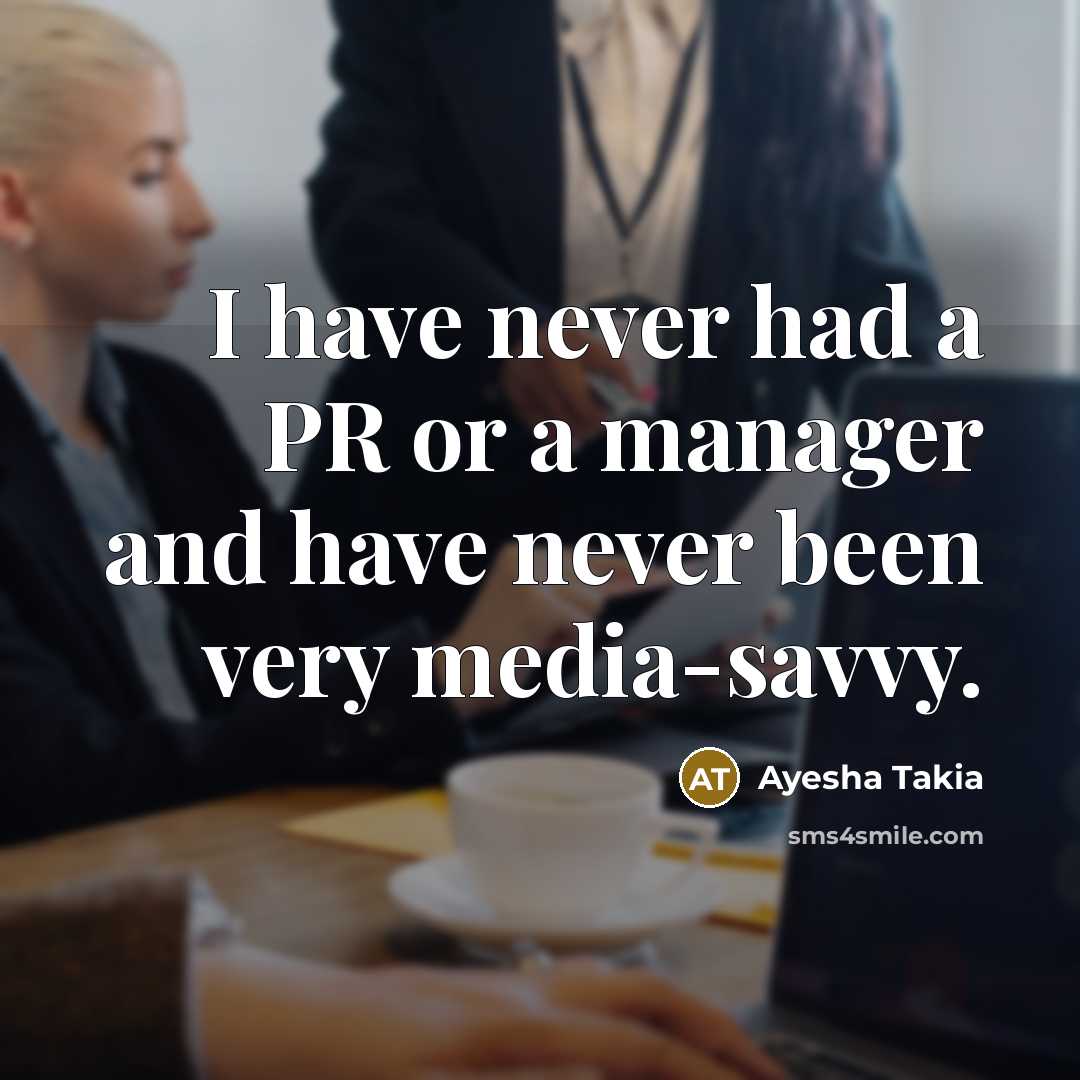 “I have never had a PR or a manager and…” quote by Ayesha Takia