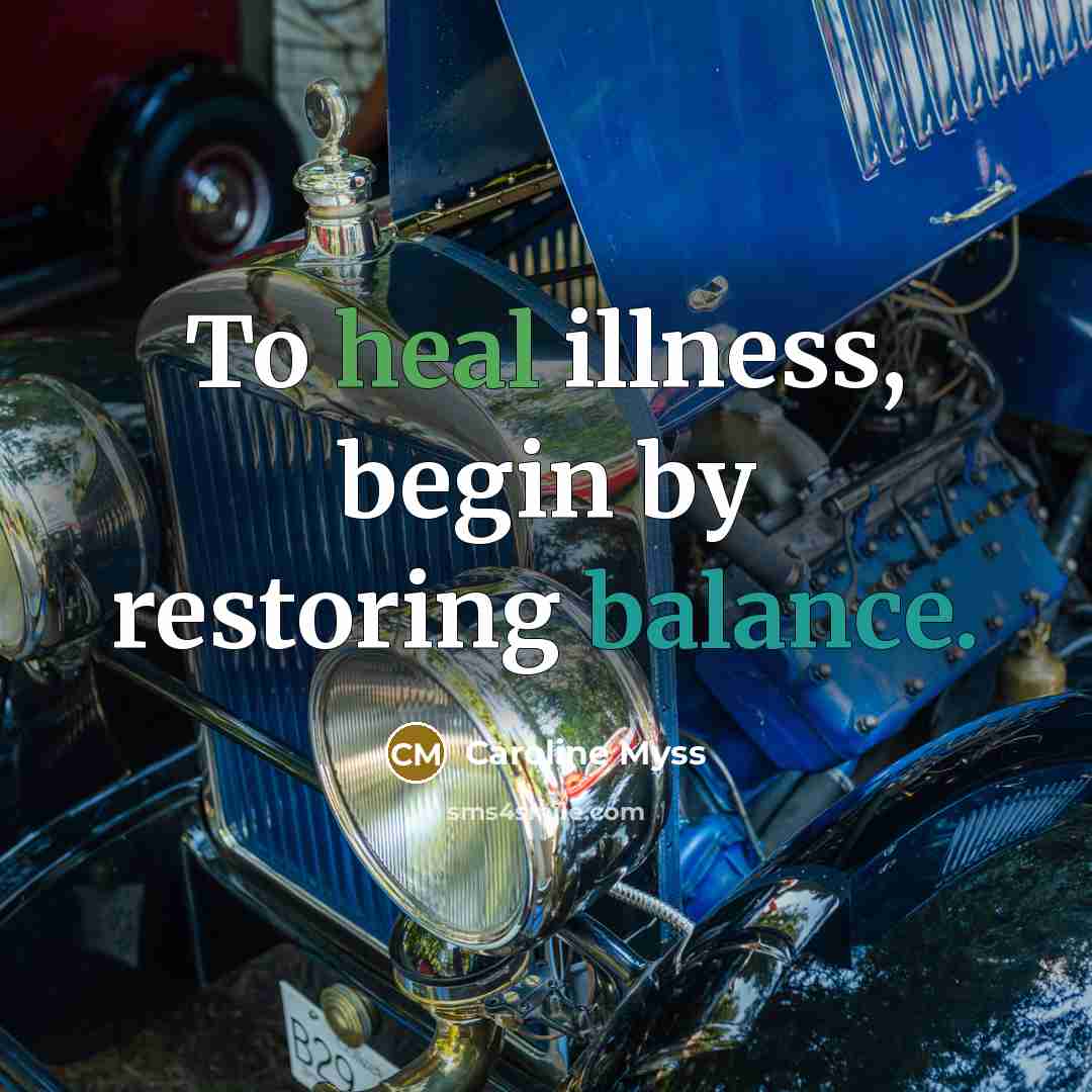 “To heal illness, begin by restoring balance.…” quote by Caroline Myss