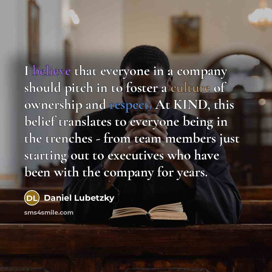 “I believe that everyone in a company should pitch in…” quote by Daniel Lubetzky