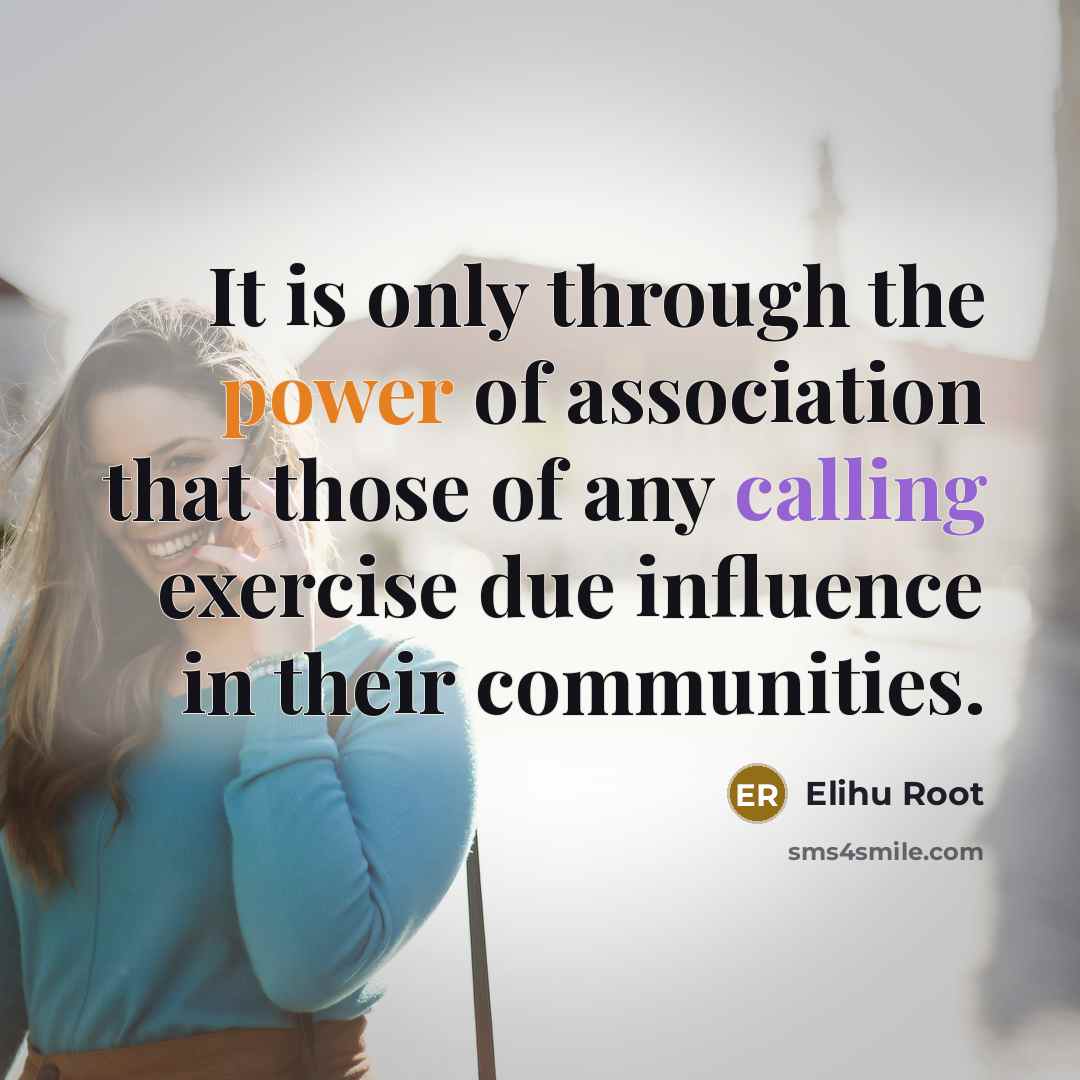 “It is only through the power of association that those…” quote by Elihu Root