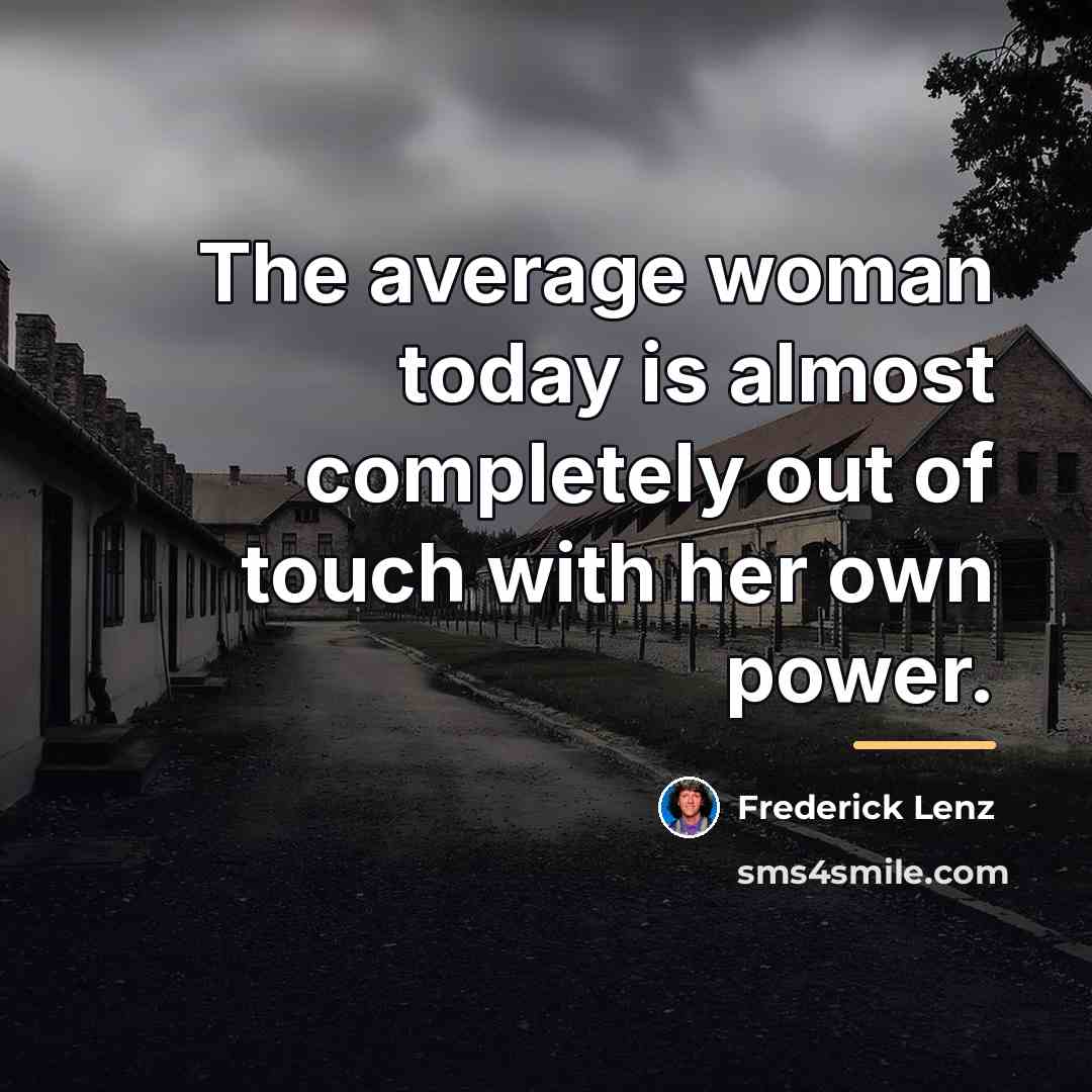 “The average woman today is almost completely out of touch…” quote by Frederick Lenz