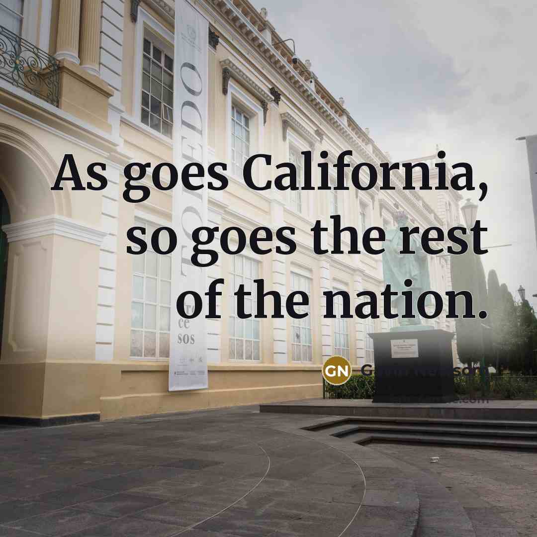 “As goes California, so goes the rest of the nation.…” quote by Gavin Newsom