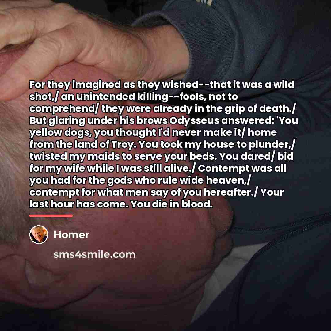 “For they imagined as they wished--that it was a wild…” quote by Homer
