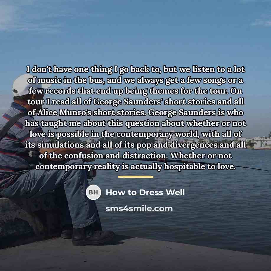 “I don't have one thing I go back to, but…” quote by How to Dress Well