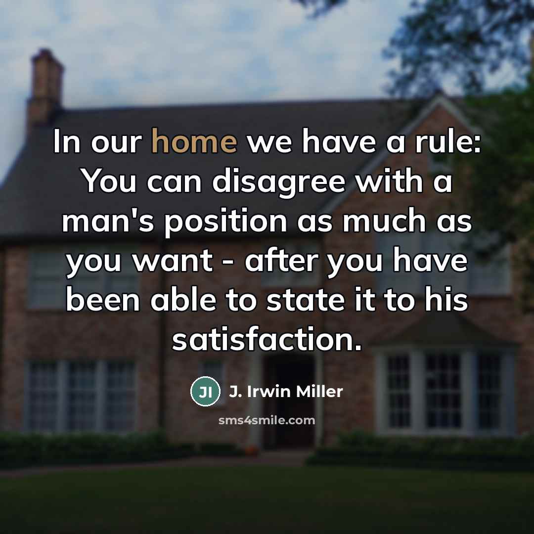 “In our home we have a rule: You can disagree…” quote by J. Irwin Miller