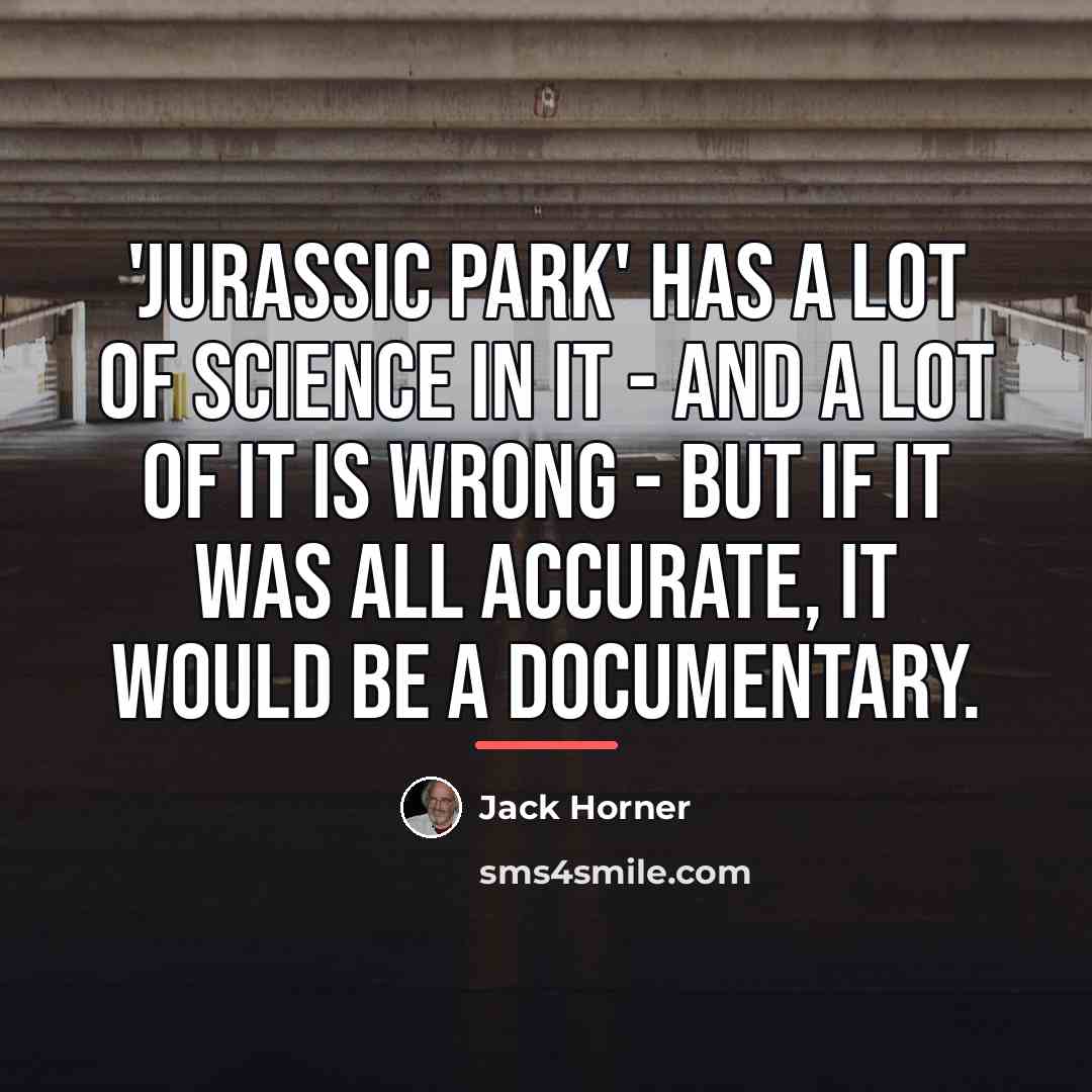 “'Jurassic Park' has a lot of science in it -…” quote by Jack Horner
