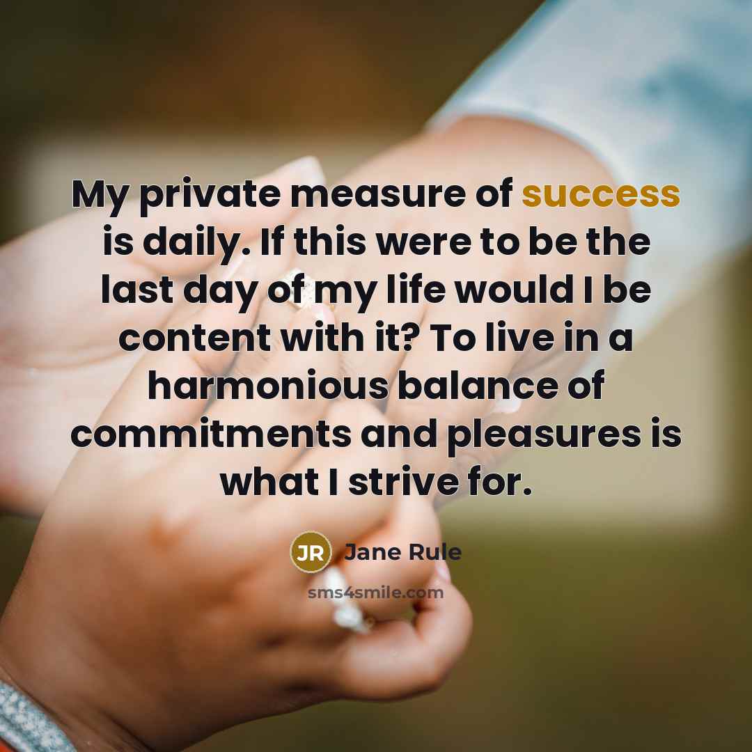 “My private measure of success is daily. If this were…” quote by Jane Rule