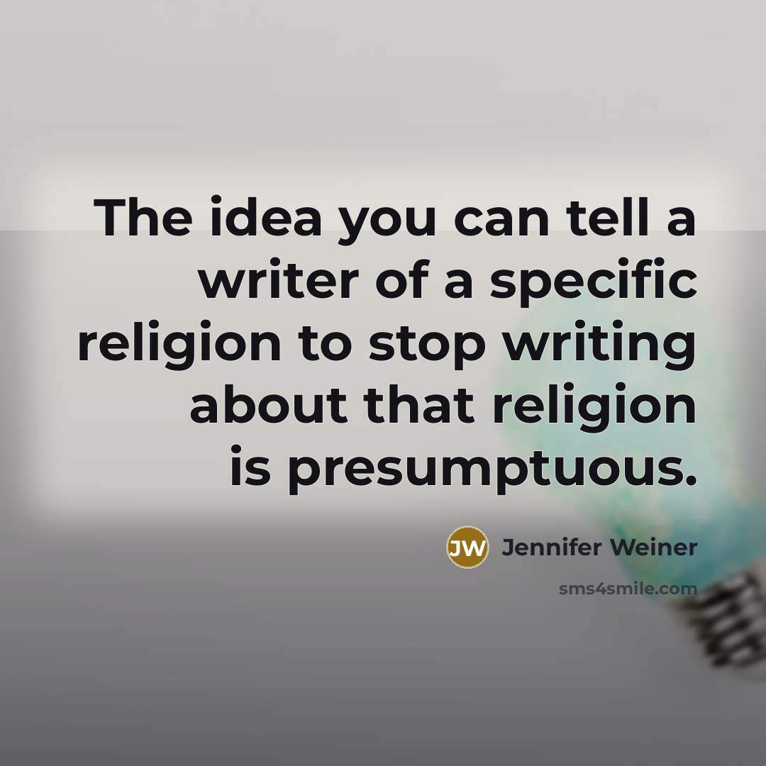 “The idea you can tell a writer of a specific…” quote by Jennifer Weiner