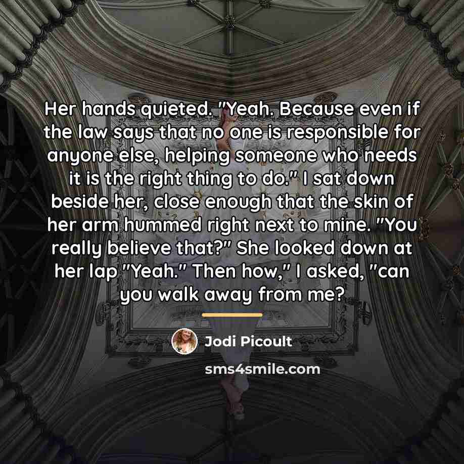 “Her hands quieted. "Yeah. Because even if the law says…” quote by Jodi Picoult