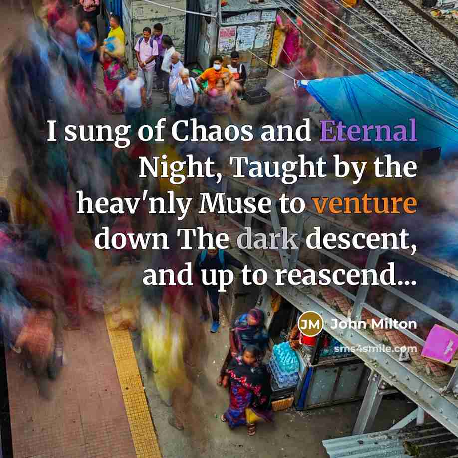 “I sung of Chaos and Eternal Night, Taught by the…” quote by John Milton