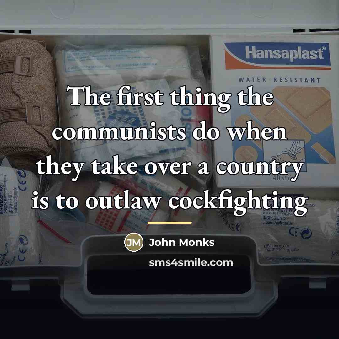 “The first thing the communists do when they take over…” quote by John Monks