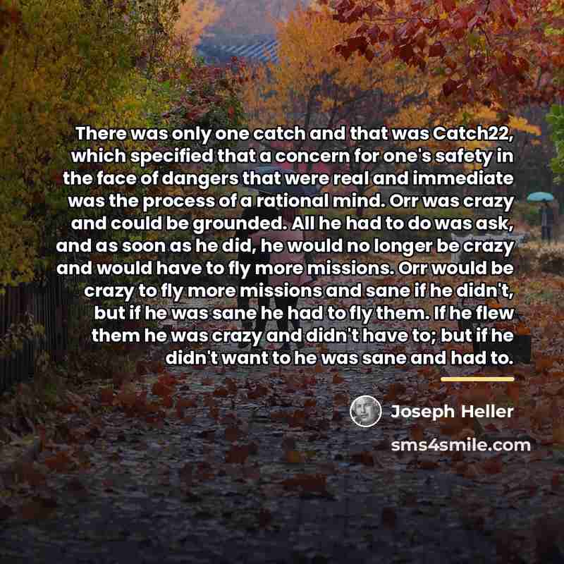 “There was only one catch and that was Catch22, which…” quote by Joseph Heller