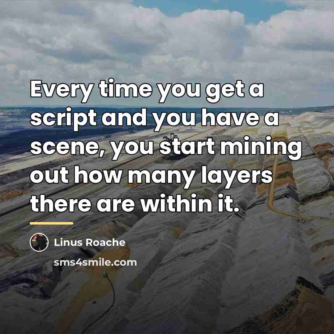 “Every time you get a script and you have a…” quote by Linus Roache