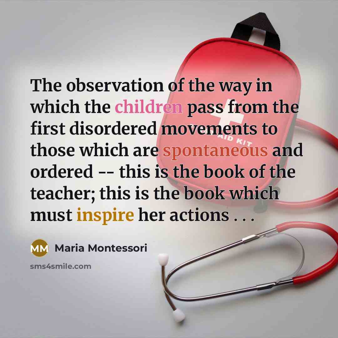 “The observation of the way in which the children pass…” quote by Maria Montessori