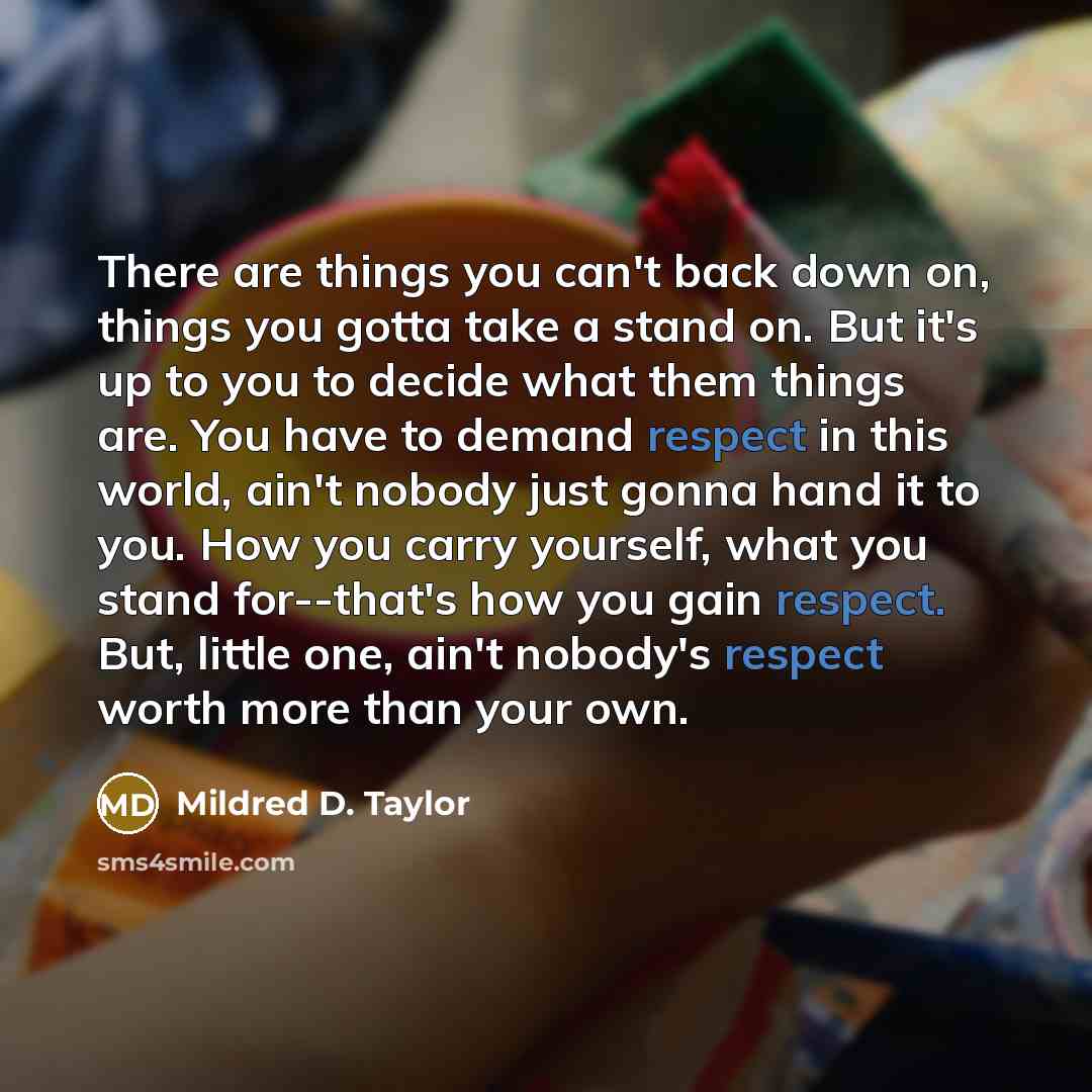 “There are things you can't back down on, things you…” quote by Mildred D. Taylor