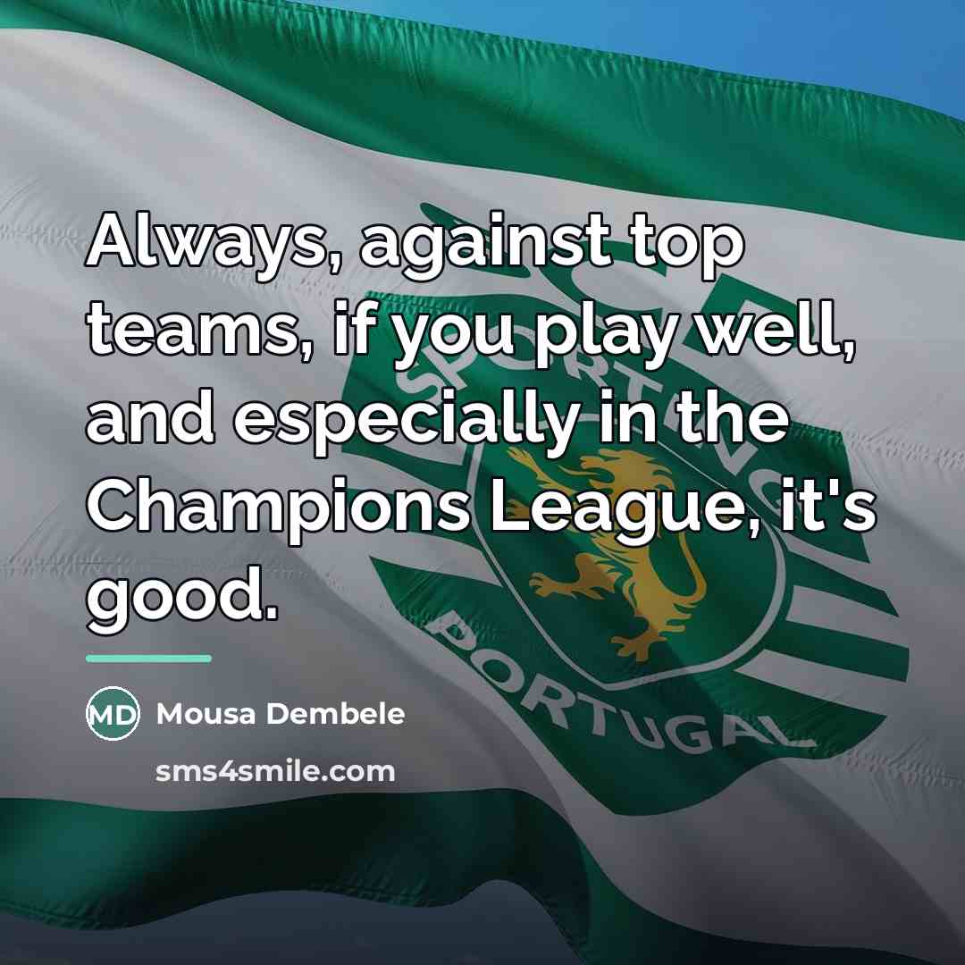“Always, against top teams, if you play well, and especially…” quote by Mousa Dembele