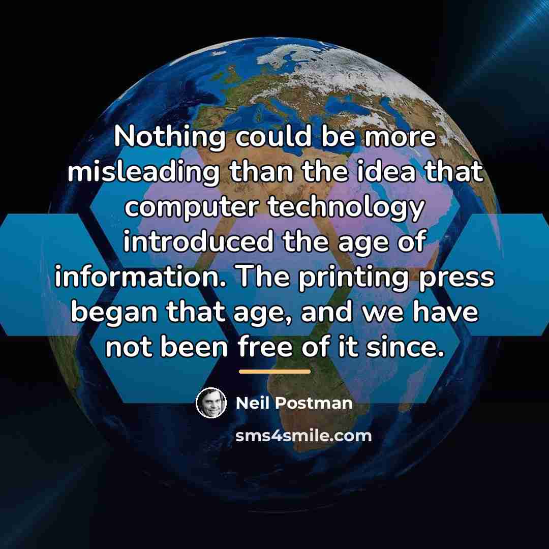“Nothing could be more misleading than the idea that computer…” quote by Neil Postman