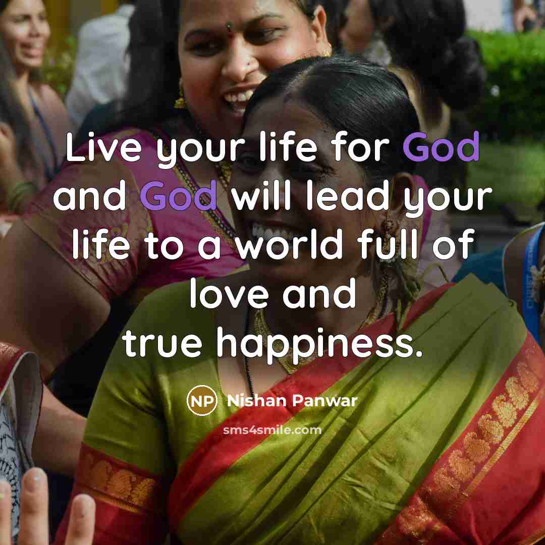 “Live your life for God and God will lead your…” quote by Nishan Panwar