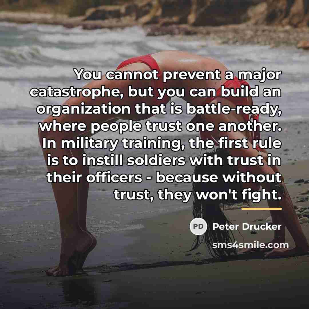 “You cannot prevent a major catastrophe, but you can build…” quote by Peter Drucker