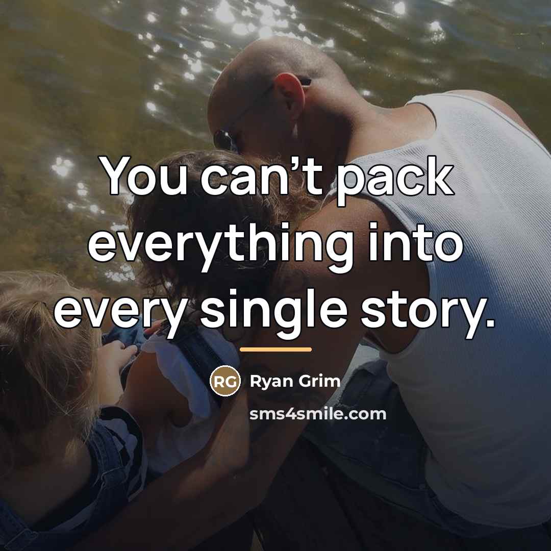 “You can't pack everything into every single story.…” quote by Ryan Grim
