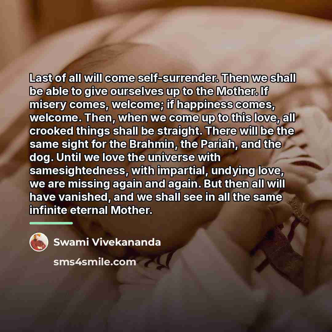 “Last of all will come self-surrender. Then we shall be…” quote by Swami Vivekananda