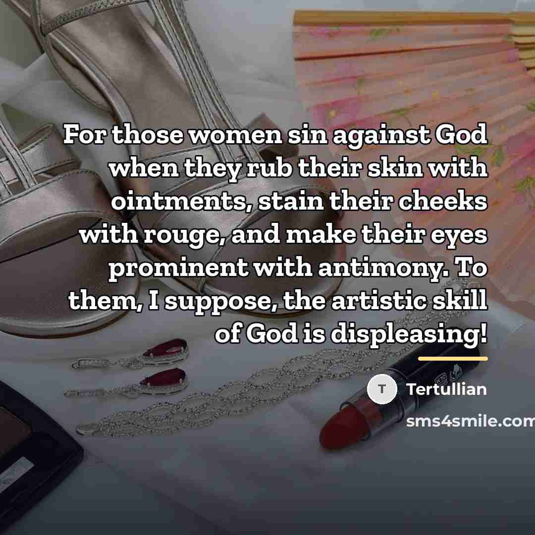 “For those women sin against God when they rub their…” quote by Tertullian