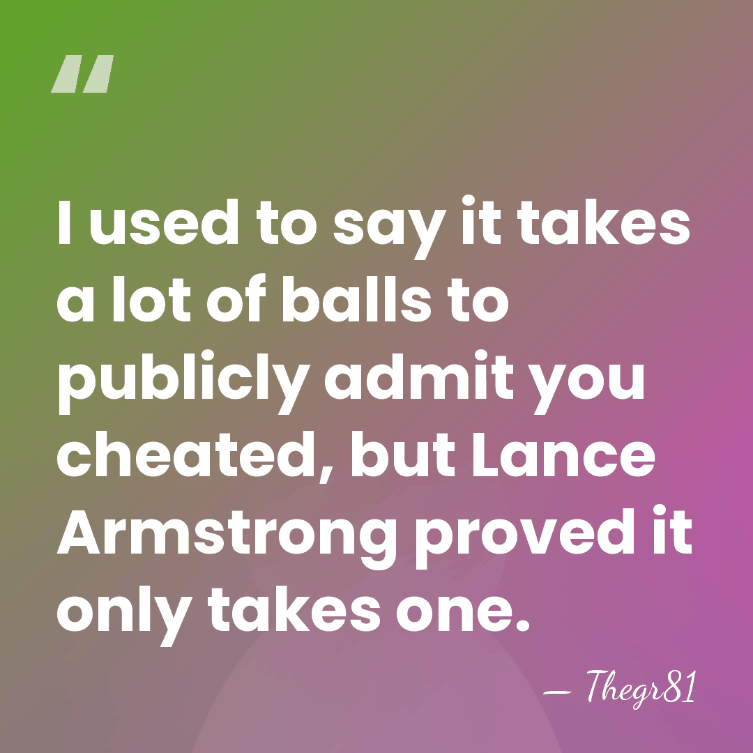 I used to say it takes a lot of balls to publicly&hellip; - Thegr81