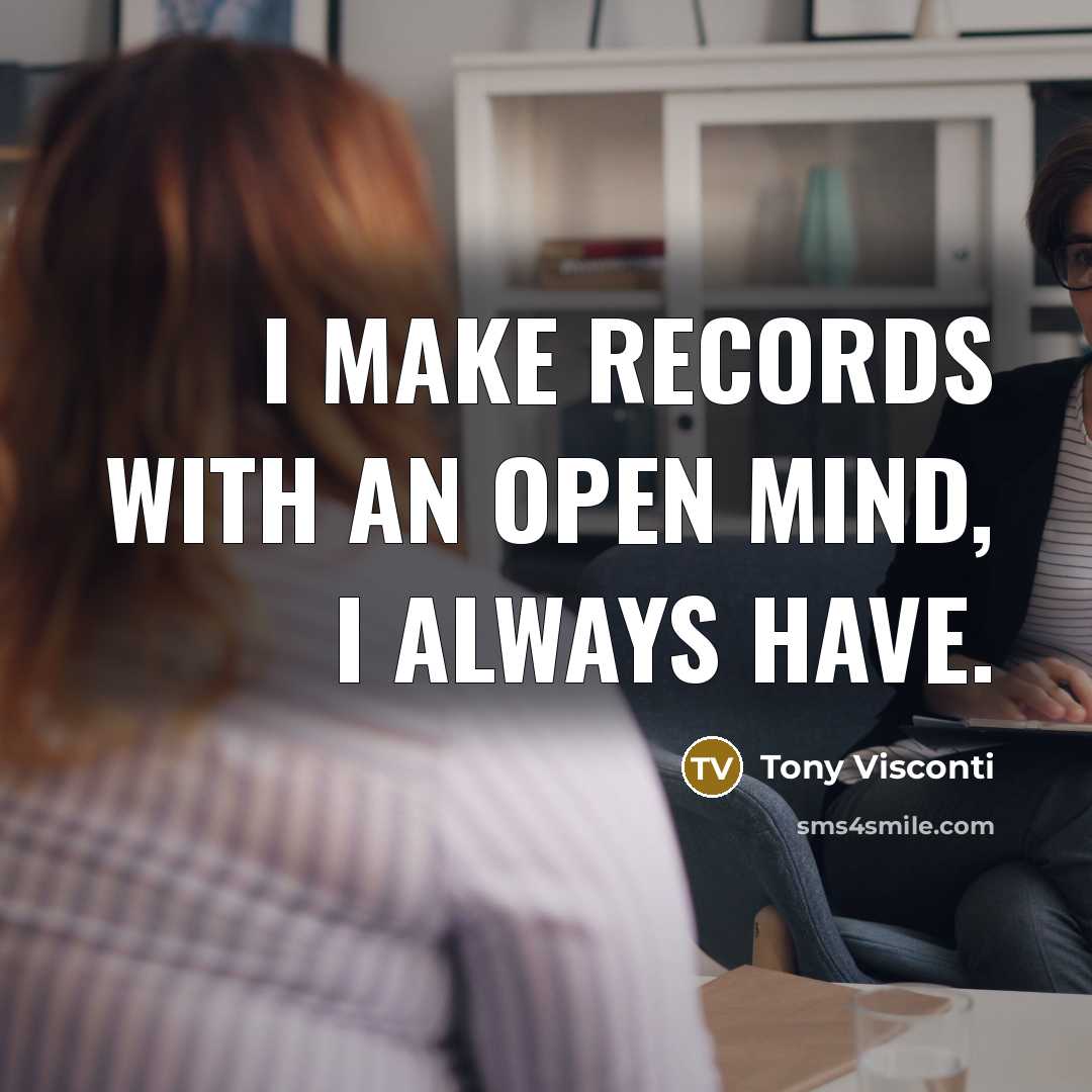 “I make records with an open mind, I always have.…” quote by Tony Visconti